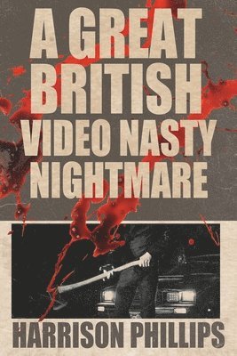 bokomslag A Great British Video Nasty Nightmare