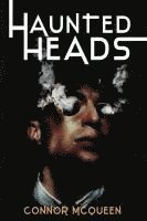 Haunted Heads 1