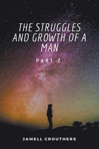 bokomslag The Struggles and Growth of a Man 2