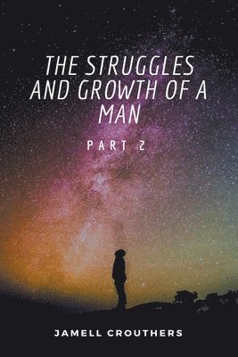 The Struggles and Growth of a Man 2 1