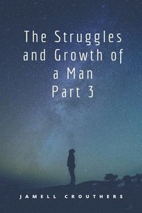 bokomslag The Struggles and Growth of a Man 3