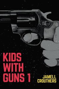 bokomslag Kids With Guns 1