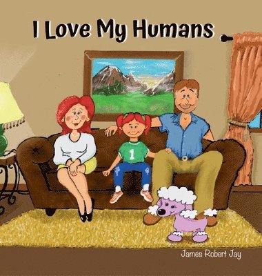 I Love My Humans 1