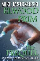 Elwood Prim The Prequel 1