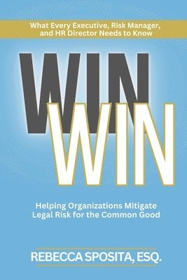 Win Win: Helping Organizations Mitigate Legal Risks For The Common Good 1