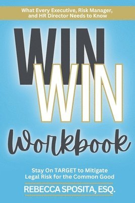 bokomslag Win Win-Stay On Target To Mitigate Legal Risk For The Common Good Workbook