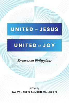 Justin Wainscott, Ray Van Neste - United in Jesus, United in Joy, Häftad