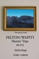 bokomslag Felton/Wapiti Huntin' Trips #8 - #12