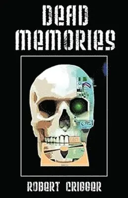 Bob Crigger - Dead Memories, Häftad. Tillgänglighet: Lägg i varukorg