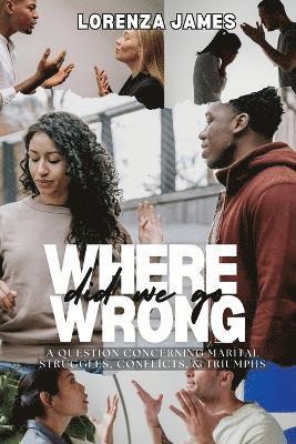 Where Did We Go Wrong? 1