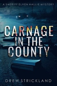 bokomslag Carnage in the County
