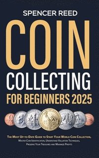 bokomslag Coin Collecting for Beginners 2025