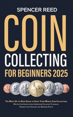 Coin Collecting for Beginners 2025 1