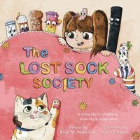 bokomslag The Lost Sock Society- A story about friendship, diversity and acceptance