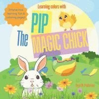 bokomslag Learning Colors with Pip the Magic Chick