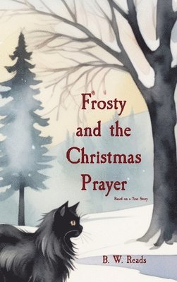 Frosty and the Christmas Prayer: Based on a True Story 1