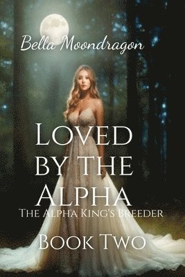 Loved by the Alpha: The Alpha King's Breeder Book 2 1