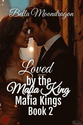 Bella Moondragon - Loved by the Mafia King, Häftad