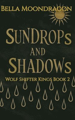 bokomslag Sundrops and Shadows: Wolf Shifter Kings Book 2
