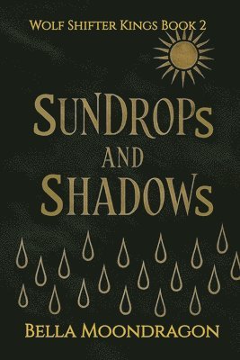 bokomslag Sundrops and Shadows: Wolf Shifter Kings Book 2