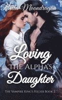 bokomslag Loving the Alpha's Daughter