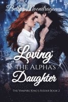 bokomslag Loving the Alpha's Daughter