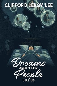 bokomslag Dreams Aren't For People Like Us