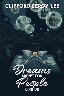 bokomslag Dreams Aren't For People Like Us