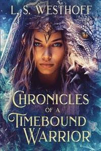 bokomslag Chronicles Of A Timebound Warrior