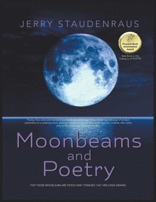 bokomslag Moonbeams and Poetry: For Those Whose Ears Are Pricked and Tongues That Are Long-Drawn