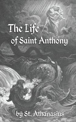 Athanasius, Philip Schaff - Life of St. Anthony, Häftad