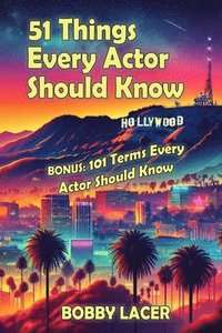 bokomslag 51 Things Every Actor Should Know