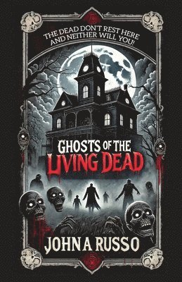 Ghosts of the Living Dead 1