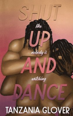 Tanzania Glover - Shut Up And Dance, Häftad