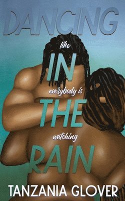 Tanzania Glover - Dancing In The Rain, Häftad