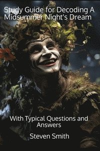 bokomslag Study Guide for Decoding A Midsummer Night's Dream