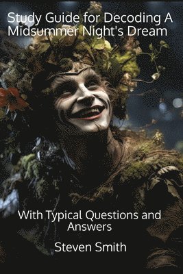 Study Guide for Decoding A Midsummer Night's Dream 1