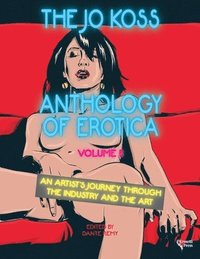 bokomslag The Jo Koss Anthology of Erotica, Volume II: An Artist's Journey through The Industry and The Art