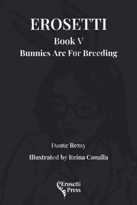 bokomslag Erosetti Book V, Bunnies Are For Breeding