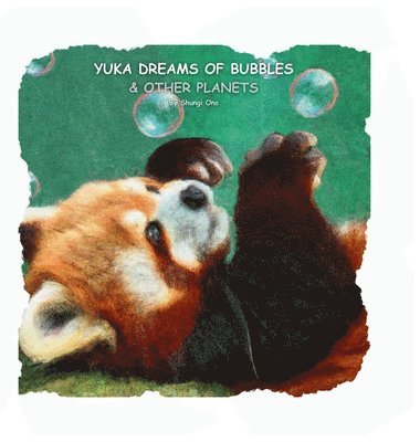 bokomslag Yuka dreams of bubbles & other planets