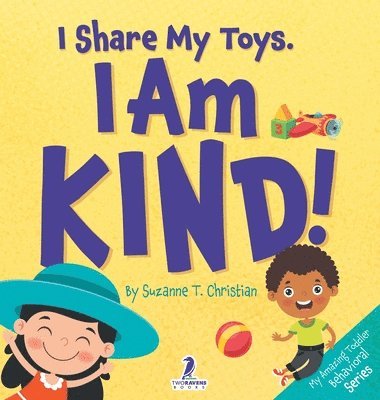 I Share My Toys. I Am Kind! 1