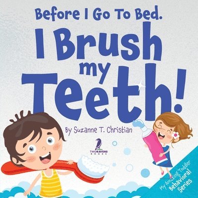 Before I Go To Bed. I Brush My Teeth! 1