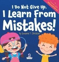 I Do Not Give Up. I Learn From Mistakes! 1