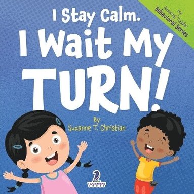 bokomslag I Stay Calm. I Wait My Turn!