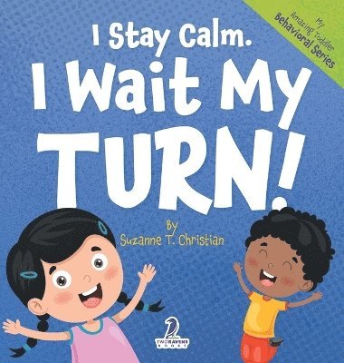 bokomslag I Stay Calm. I Wait My Turn!