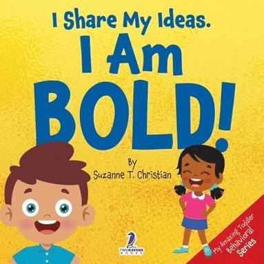 bokomslag I Share My Ideas. I Am Bold!