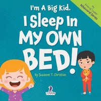 bokomslag I'm A Big Kid. I Sleep In My Own Bed!
