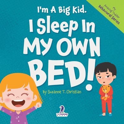 I'm A Big Kid. I Sleep In My Own Bed! 1