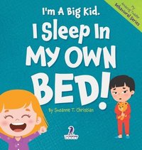 bokomslag I'm A Big Kid. I Sleep In My Own Bed!