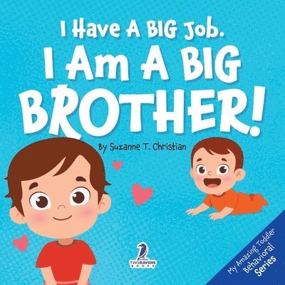 Suzanne T Christian, Two Little Ravens, Suzanne T. Christian - I Have A Big Job. I Am A Big Brother, Häftad